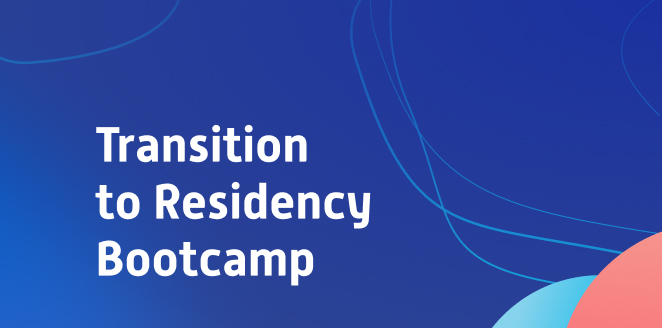 Transition to Residency Bootcamp