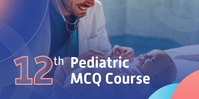 12th Pediatric MCQ Course