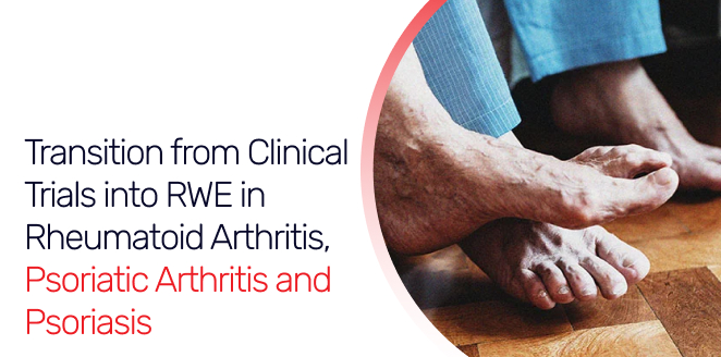 Transition from Clinical Trials into RWE in Rheumatoid Arthritis, Psoriatic Arthritis and Psoriasis