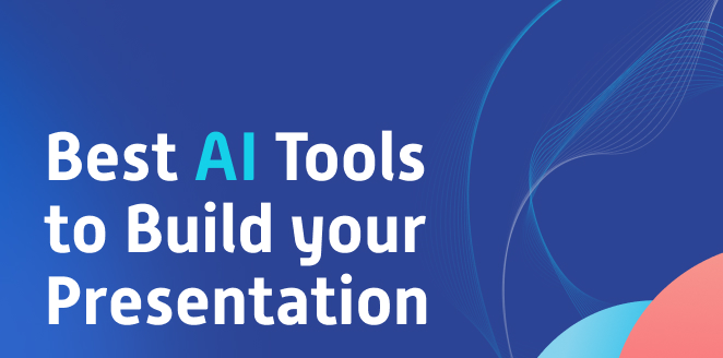 Best AI Tools to Build your Presentation