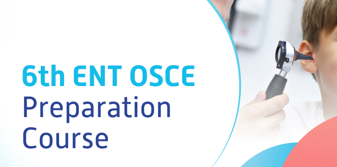 6th ENT OSCE Preparation Course