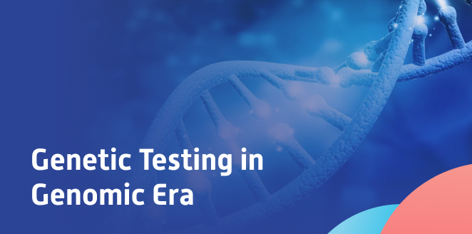 Genetic Testing in Genomic Era