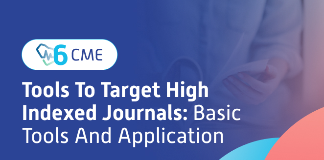 TOOLS TO TARGET HIGH INDEXED JOURNALS: BASIC TOOLS AND APPLICATION