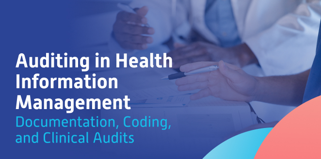 Auditing in Health Information Management: Documentation, Coding, and Clinical Audits