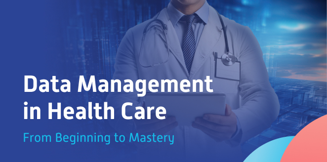 إدارة البيانات في الرعاية الصحية (من البداية إلى الإتقان) Data Management in Health Care (From Beginning to Mastery)