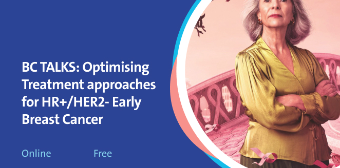 BC TALKS: “Optimising Treatment approaches for HR+/HER2- Early Breast Cancer”