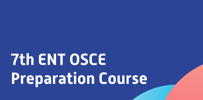 7th ENT OSCE Preparation Course