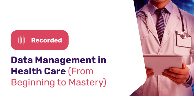 إدارة البيانات في الرعاية الصحية (من البداية إلى الإتقان) Data Management in Health Care (From Beginning to Mastery)