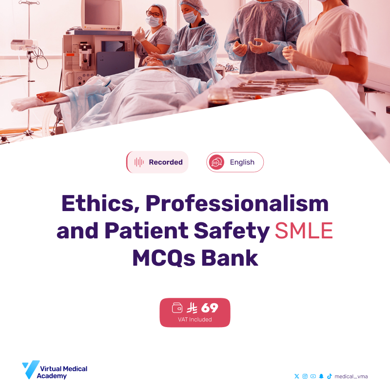 Ethics, Professionalism and Patient Safety SMLE MCQs Bank