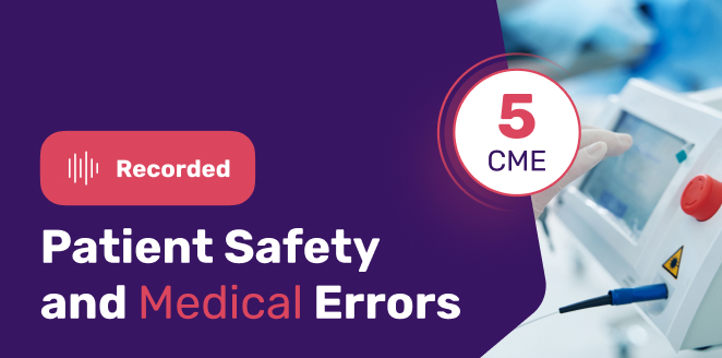Patient Safety and Medical Errors
