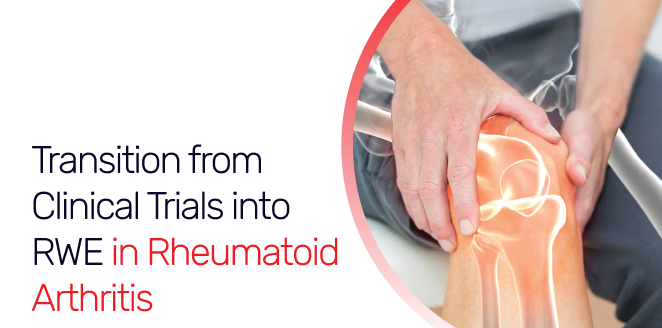 Transition from Clinical Trials into RWE in Rheumatoid Arthritis