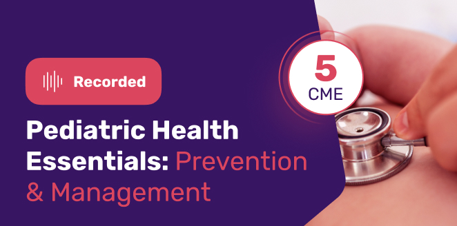 Pediatric Health Essentials: Prevention & Management