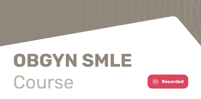 OBGYN SMLE Course - Recorded