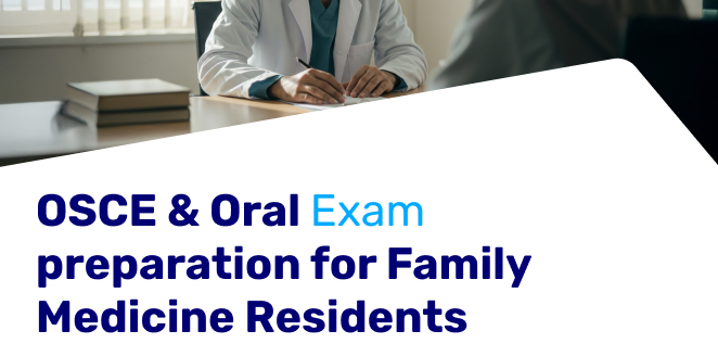 OSCE & Oral Exam preparation for Family Medicine Residents