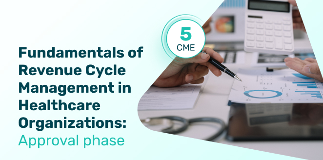 Fundamentals of Revenue Cycle Management in Healthcare Organizations: Approval phase