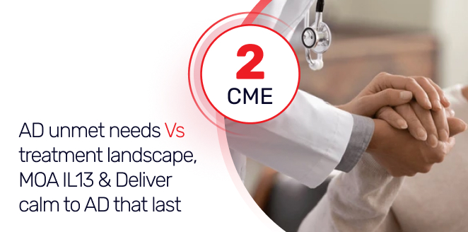 AD unmet needs Vs treatment landscape, MOA IL13  & Deliver calm to AD that last