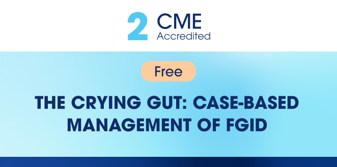 The Crying Gut: Case-Based Management of FGID